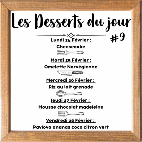 Dessert du Jour (sauf le samedi, uniquement le midi)