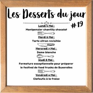 Dessert du Jour (sauf le samedi, uniquement le midi)