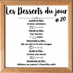 Dessert du Jour (sauf le samedi, uniquement le midi)