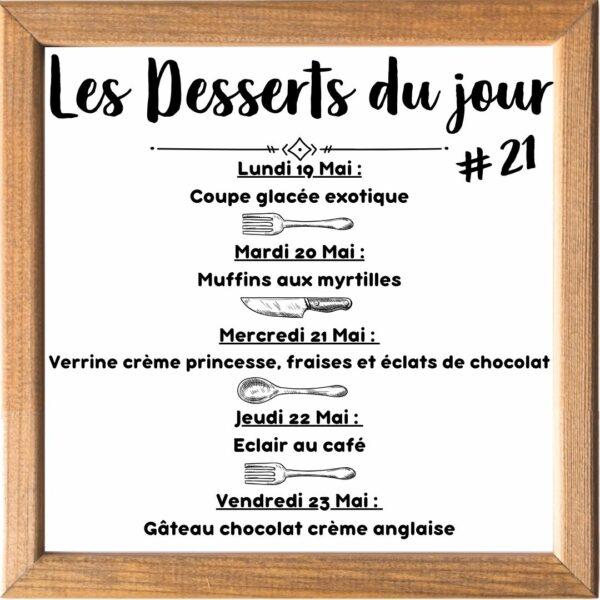 Dessert du Jour (sauf le samedi, uniquement le midi)