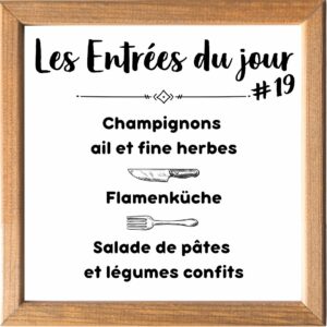 Entrée de la Semaine (sauf le samedi, uniquement le midi)