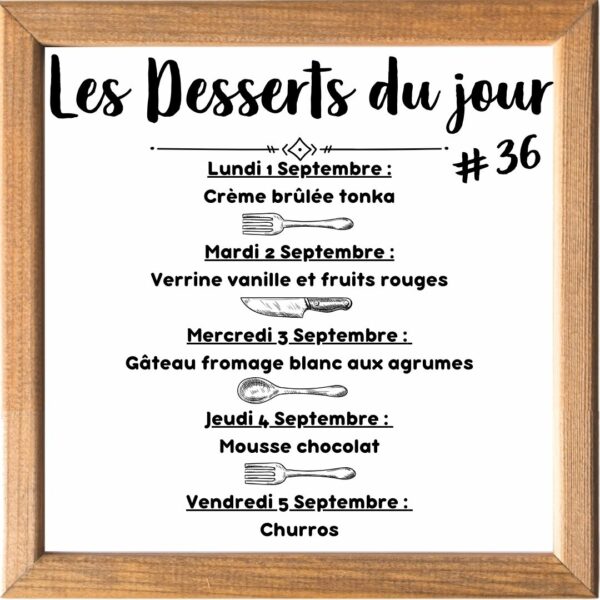 Dessert du Jour (sauf le samedi, uniquement le midi)