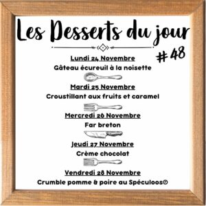 Dessert du Jour (sauf le samedi, uniquement le midi)
