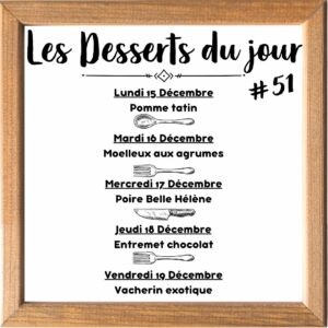 Dessert du Jour (sauf le samedi, uniquement le midi)